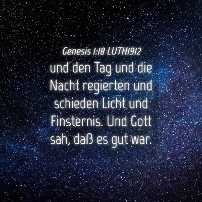 Picture 04 - Genesis 1:18 LUTH1912 - und den Tag und die Nacht regierten und schieden - Bible Verse Picture