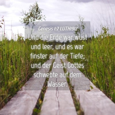 Picture 04 - Genesis 1:2 LUTH1912 - Und die Erde war wüst und leer, und es war - Bible Verse Picture