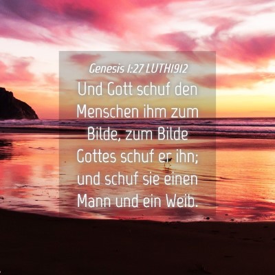 Picture 04 - Genesis 1:27 LUTH1912 - Und Gott schuf den Menschen ihm zum Bilde, zum - Bible Verse Picture