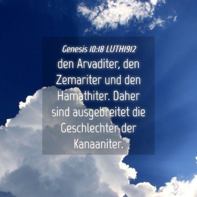Picture 04 - Genesis 10:18 LUTH1912 - den Arvaditer, den Zemariter und den Hamathiter. - Bible Verse Picture
