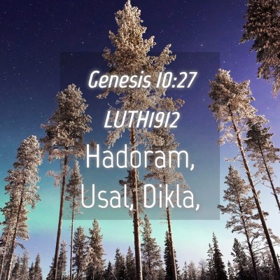 Picture 04 - Genesis 10:27 LUTH1912 - Hadoram, Usal, - Bible Verse Picture