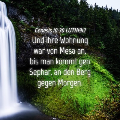 Picture 04 - Genesis 10:30 LUTH1912 - Und ihre Wohnung war von Mesa an, bis man kommt - Bible Verse Picture