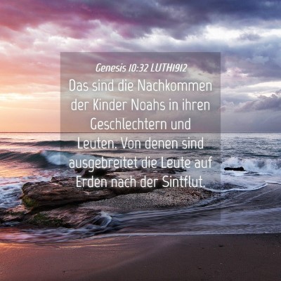 Picture 04 - Genesis 10:32 LUTH1912 - Das sind die Nachkommen der Kinder Noahs in ihren - Bible Verse Picture