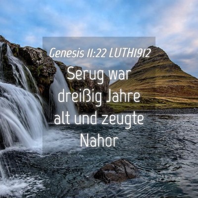 Picture 04 - Genesis 11:22 LUTH1912 - Serug war dreißig Jahre alt und zeugte - Bible Verse Picture