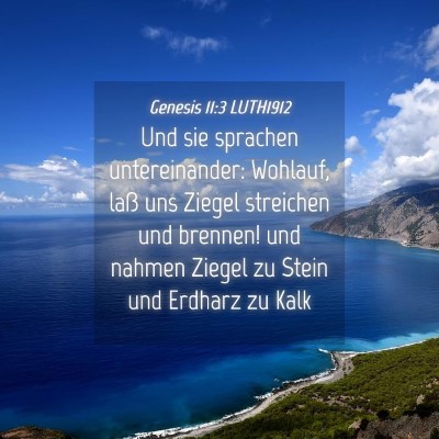 Picture 04 - Genesis 11:3 LUTH1912 - Und sie sprachen untereinander: Wohlauf, laß uns - Bible Verse Picture