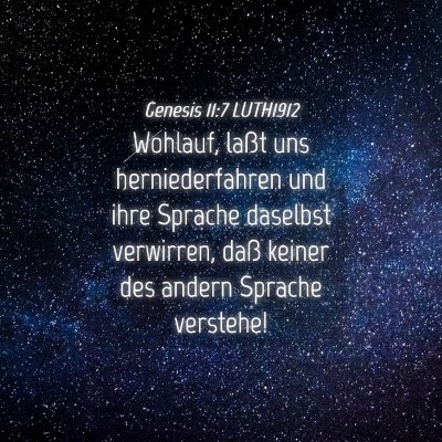 Picture 04 - Genesis 11:7 LUTH1912 - Wohlauf, laßt uns herniederfahren und ihre - Bible Verse Picture