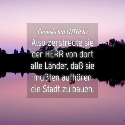Picture 04 - Genesis 11:8 LUTH1912 - Also zerstreute sie der HERR von dort alle - Bible Verse Picture
