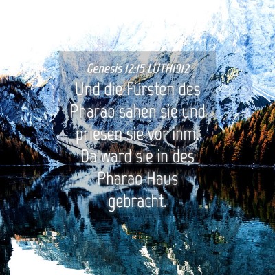 Picture 04 - Genesis 12:15 LUTH1912 - Und die Fürsten des Pharao sahen sie und priesen - Bible Verse Picture