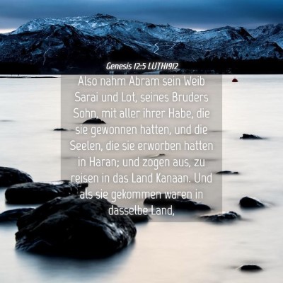 Picture 04 - Genesis 12:5 LUTH1912 - Also nahm Abram sein Weib Sarai und Lot, seines - Bible Verse Picture