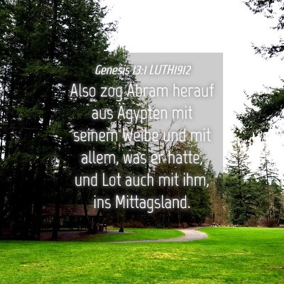Picture 04 - Genesis 13:1 LUTH1912 - Also zog Abram herauf aus Ägypten mit seinem - Bible Verse Picture