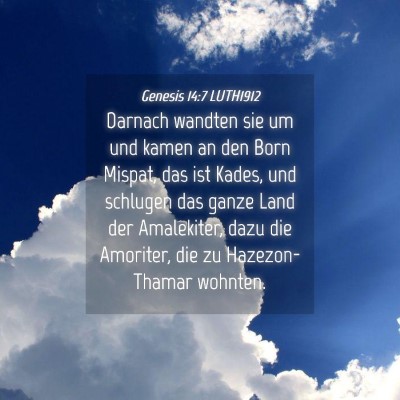 Picture 04 - Genesis 14:7 LUTH1912 - Darnach wandten sie um und kamen an den Born - Bible Verse Picture