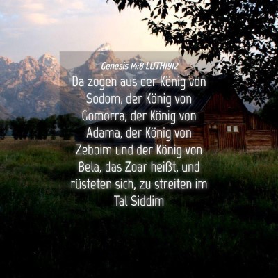 Picture 04 - Genesis 14:8 LUTH1912 - Da zogen aus der König von Sodom, der König von - Bible Verse Picture