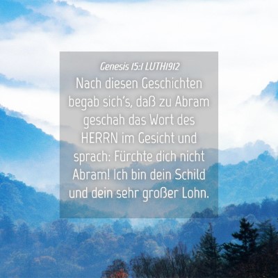 Picture 04 - Genesis 15:1 LUTH1912 - Nach diesen Geschichten begab sich's, daß zu - Bible Verse Picture