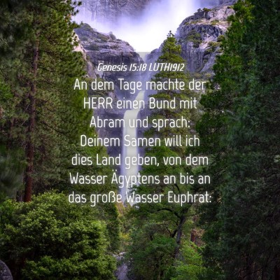 Picture 04 - Genesis 15:18 LUTH1912 - An dem Tage machte der HERR einen Bund mit Abram - Bible Verse Picture