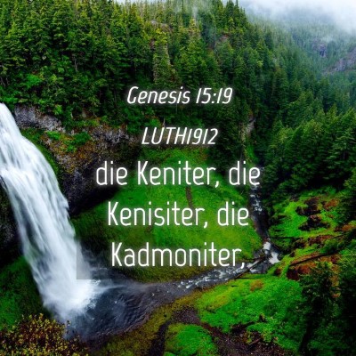 Picture 04 - Genesis 15:19 LUTH1912 - die Keniter, die Kenisiter, die - Bible Verse Picture
