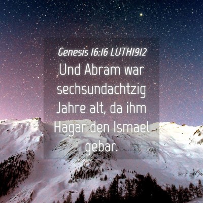 Picture 04 - Genesis 16:16 LUTH1912 - Und Abram war sechsundachtzig Jahre alt, da ihm - Bible Verse Picture
