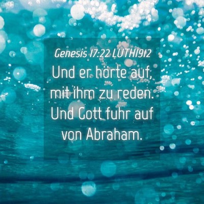 Picture 04 - Genesis 17:22 LUTH1912 - Und er hörte auf, mit ihm zu reden. Und Gott - Bible Verse Picture
