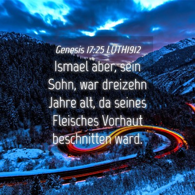 Picture 04 - Genesis 17:25 LUTH1912 - Ismael aber, sein Sohn, war dreizehn Jahre alt, - Bible Verse Picture