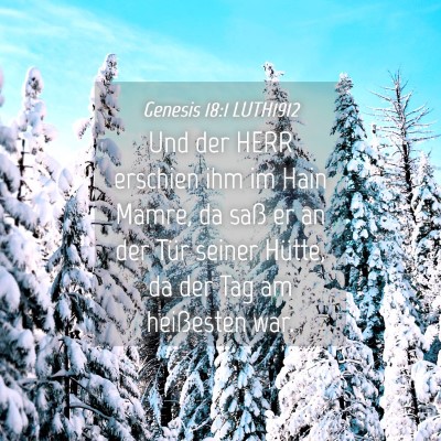 Picture 04 - Genesis 18:1 LUTH1912 - Und der HERR erschien ihm im Hain Mamre, da saß - Bible Verse Picture