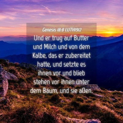 Picture 04 - Genesis 18:8 LUTH1912 - Und er trug auf Butter und Milch und von dem - Bible Verse Picture