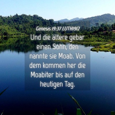 Picture 04 - Genesis 19:37 LUTH1912 - Und die ältere gebar einen Sohn, den nannte sie - Bible Verse Picture