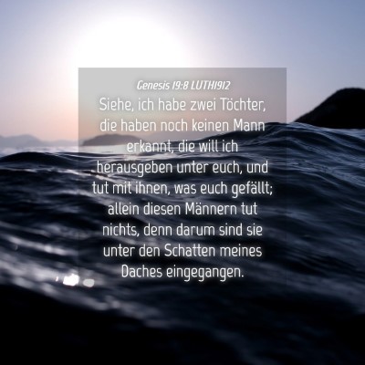 Picture 04 - Genesis 19:8 LUTH1912 - Siehe, ich habe zwei Töchter, die haben noch - Bible Verse Picture
