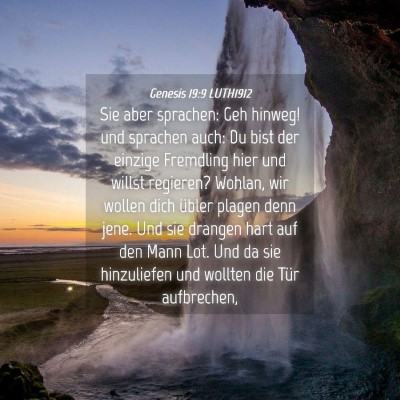Picture 04 - Genesis 19:9 LUTH1912 - Sie aber sprachen: Geh hinweg! und sprachen auch: - Bible Verse Picture