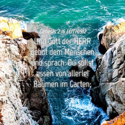 Picture 04 - Genesis 2:16 LUTH1912 - Und Gott der HERR gebot dem Menschen und sprach: - Bible Verse Picture