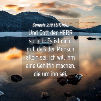 Picture 04 - Genesis 2:18 LUTH1912 - Und Gott der HERR sprach: Es ist nicht gut, daß - Bible Verse Picture