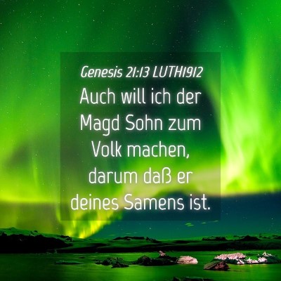 Picture 04 - Genesis 21:13 LUTH1912 - Auch will ich der Magd Sohn zum Volk machen, - Bible Verse Picture