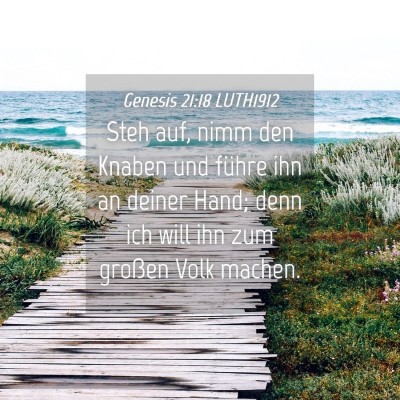 Picture 04 - Genesis 21:18 LUTH1912 - Steh auf, nimm den Knaben und führe ihn an - Bible Verse Picture
