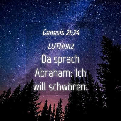 Picture 04 - Genesis 21:24 LUTH1912 - Da sprach Abraham: Ich will - Bible Verse Picture