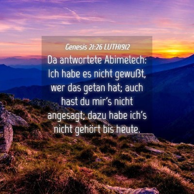Picture 04 - Genesis 21:26 LUTH1912 - Da antwortete Abimelech: Ich habe es nicht - Bible Verse Picture