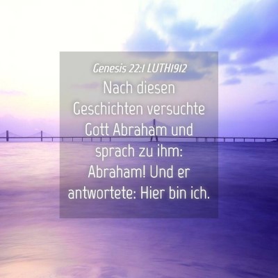 Picture 04 - Genesis 22:1 LUTH1912 - Nach diesen Geschichten versuchte Gott Abraham - Bible Verse Picture