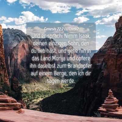 Picture 04 - Genesis 22:2 LUTH1912 - Und er sprach: Nimm Isaak, deinen einzigen Sohn, - Bible Verse Picture