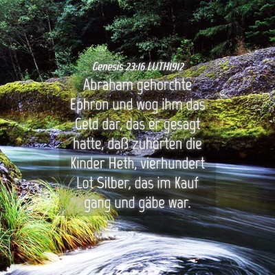 Picture 04 - Genesis 23:16 LUTH1912 - Abraham gehorchte Ephron und wog ihm das Geld - Bible Verse Picture