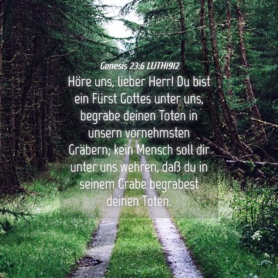 Picture 04 - Genesis 23:6 LUTH1912 - Höre uns, lieber Herr! Du bist ein Fürst Gottes - Bible Verse Picture