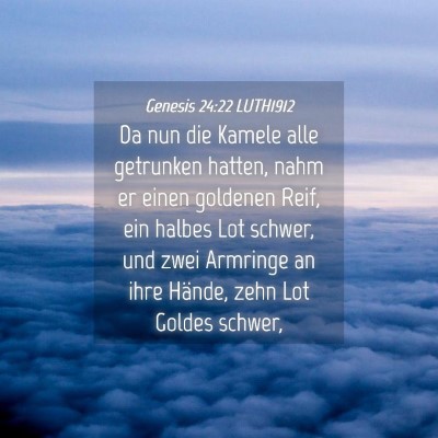 Picture 04 - Genesis 24:22 LUTH1912 - Da nun die Kamele alle getrunken hatten, nahm er - Bible Verse Picture