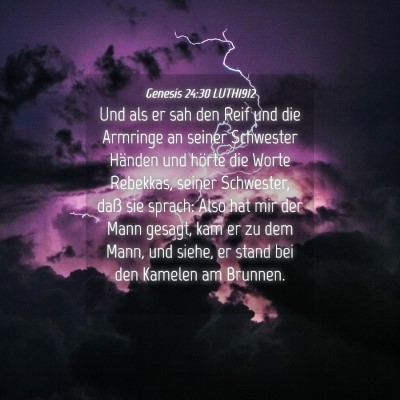 Picture 04 - Genesis 24:30 LUTH1912 - Und als er sah den Reif und die Armringe an - Bible Verse Picture