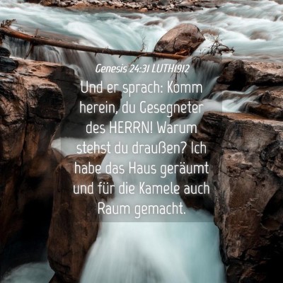 Picture 04 - Genesis 24:31 LUTH1912 - Und er sprach: Komm herein, du Gesegneter des - Bible Verse Picture