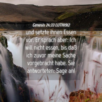 Picture 04 - Genesis 24:33 LUTH1912 - und setzte ihnen Essen vor. Er sprach aber: Ich - Bible Verse Picture