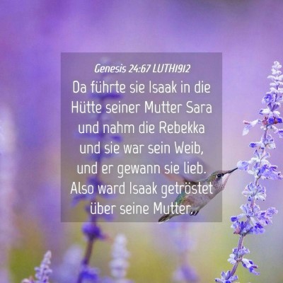 Picture 04 - Genesis 24:67 LUTH1912 - Da führte sie Isaak in die Hütte seiner Mutter - Bible Verse Picture