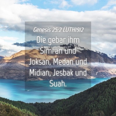 Picture 04 - Genesis 25:2 LUTH1912 - Die gebar ihm Simran und Joksan, Medan und - Bible Verse Picture
