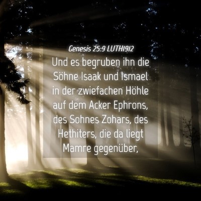 Picture 04 - Genesis 25:9 LUTH1912 - Und es begruben ihn die Söhne Isaak und Ismael - Bible Verse Picture