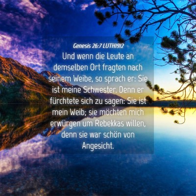 Picture 04 - Genesis 26:7 LUTH1912 - Und wenn die Leute an demselben Ort fragten nach - Bible Verse Picture