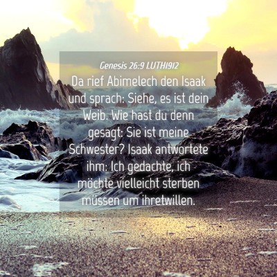 Picture 04 - Genesis 26:9 LUTH1912 - Da rief Abimelech den Isaak und sprach: Siehe, es - Bible Verse Picture
