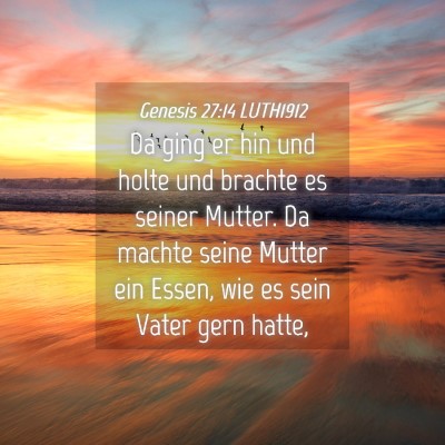 Picture 04 - Genesis 27:14 LUTH1912 - Da ging er hin und holte und brachte es seiner - Bible Verse Picture