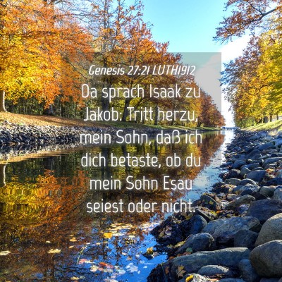 Picture 04 - Genesis 27:21 LUTH1912 - Da sprach Isaak zu Jakob: Tritt herzu, mein Sohn, - Bible Verse Picture