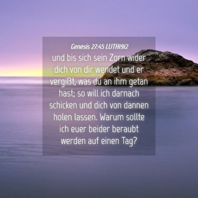 Picture 04 - Genesis 27:45 LUTH1912 - und bis sich sein Zorn wider dich von dir wendet - Bible Verse Picture