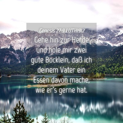 Picture 04 - Genesis 27:9 LUTH1912 - Gehe hin zur Herde und hole mir zwei gute - Bible Verse Picture